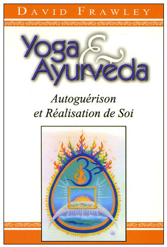 Yoga & Ayurveda, Autoguérison et Réalisation de soi